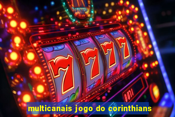 multicanais jogo do corinthians